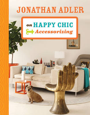 Book cover for Jonathan Adler on Happy Chic Accessorizing