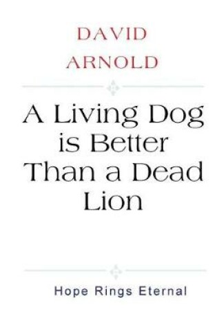Cover of A Living Dog is Better Than a Dead Lion