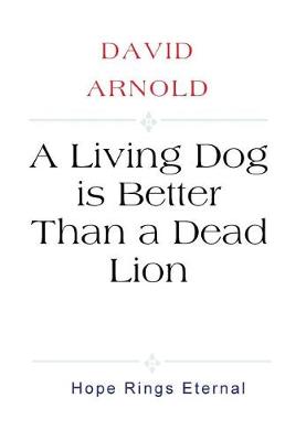 Book cover for A Living Dog is Better Than a Dead Lion