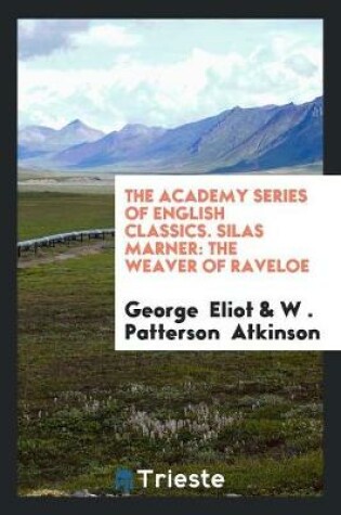 Cover of The Academy Series of English Classics. Silas Marner