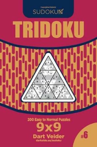 Cover of Sudoku Tridoku - 200 Easy to Normal Puzzles 9x9 (Volume 6)