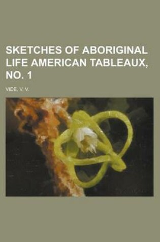 Cover of Sketches of Aboriginal Life American Tableaux, No. 1