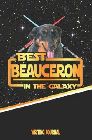 Cover of Best Beauceron in the Galaxy Writing Journal