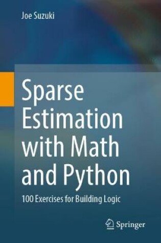 Cover of Sparse Estimation with Math and Python