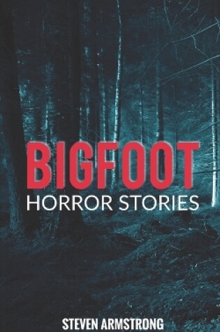 Cover of Bigfoot Horror Stories