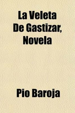 Cover of La Veleta de Gastizar, Novela