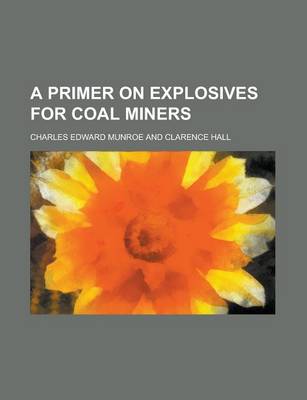 Book cover for A Primer on Explosives for Coal Miners