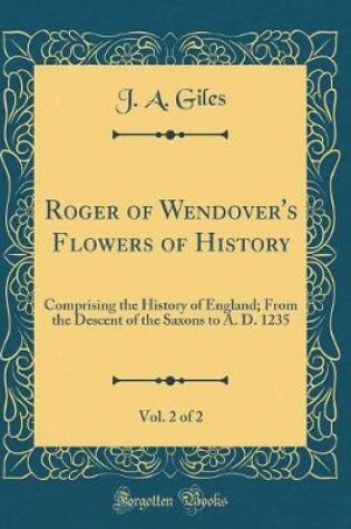 Cover of Roger of Wendover's Flowers of History, Vol. 2 of 2