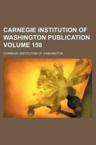 Cover of Carnegie Institution of Washington Publication Volume 158
