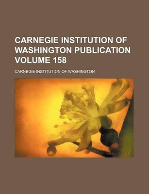 Book cover for Carnegie Institution of Washington Publication Volume 158