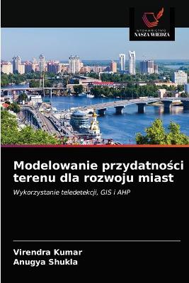 Book cover for Modelowanie przydatności terenu dla rozwoju miast