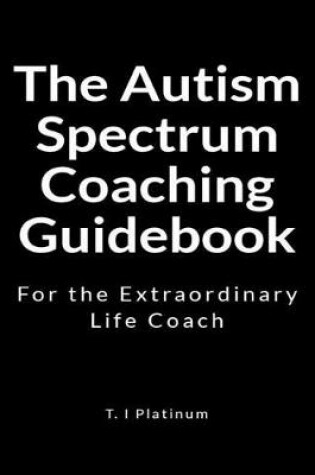 Cover of The Autism Spectrum Coaching Guidebook
