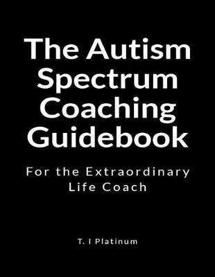 Book cover for The Autism Spectrum Coaching Guidebook