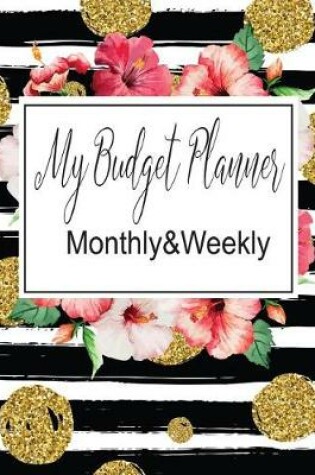 Cover of My Budget Planner Monthly Weekly