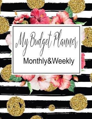 Book cover for My Budget Planner Monthly Weekly