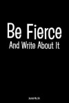 Book cover for Be Fierce and Write about It