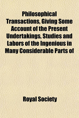 Book cover for Philosophical Transactions, Giving Some Account of the Present Undertakings, Studies and Labors of the Ingenious in Many Considerable Parts of the World Volume 345,