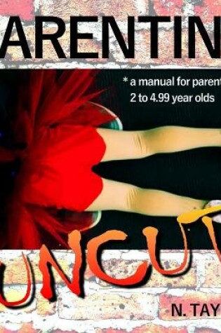 Cover of Parenting Uncut