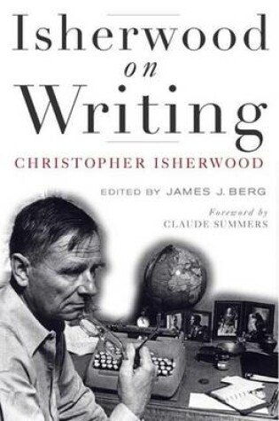 Cover of Isherwood on Writing: The Lectures in California