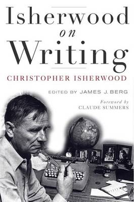 Book cover for Isherwood on Writing: The Lectures in California