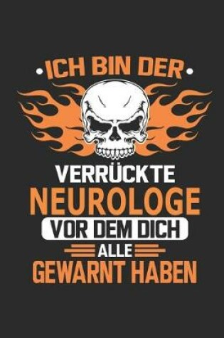 Cover of Ich bin der verruckte Neurologe vor dem dich alle gewarnt haben