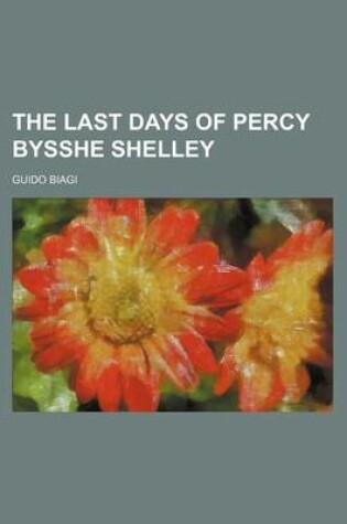 Cover of The Last Days of Percy Bysshe Shelley