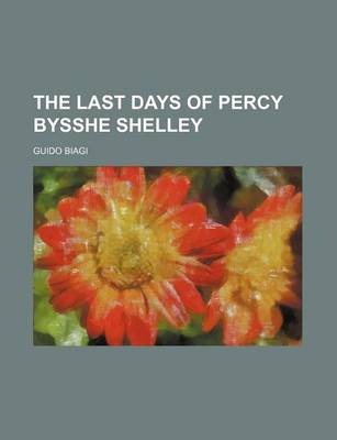 Book cover for The Last Days of Percy Bysshe Shelley