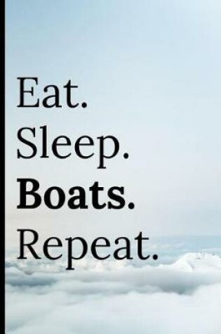 Cover of Eat Sleep Boats Repeat