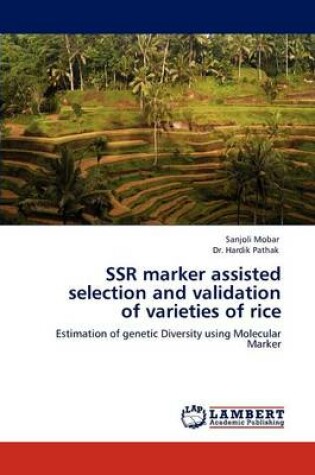 Cover of Ssr Marker Assisted Selection and Validation of Varieties of Rice