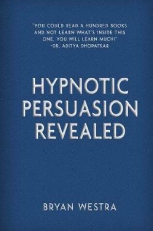 Cover of Hypnotic Persuasion Revealed