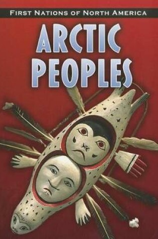 Cover of Arctic Peoples (First Nations of North America)
