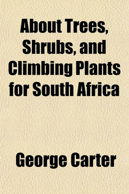 Book cover for About Trees, Shrubs, and Climbing Plants for South Africa