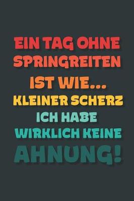 Book cover for Ein Tag ohne Springreiten ist wie...