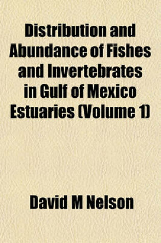 Cover of Distribution and Abundance of Fishes and Invertebrates in Gulf of Mexico Estuaries (Volume 1)