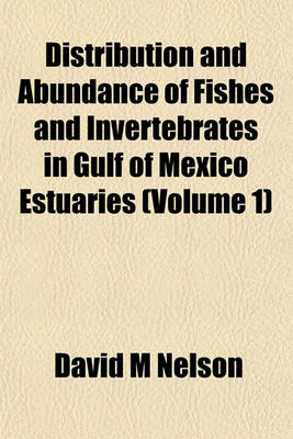 Book cover for Distribution and Abundance of Fishes and Invertebrates in Gulf of Mexico Estuaries (Volume 1)