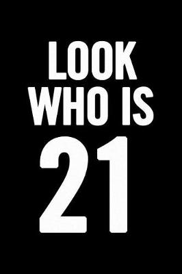 Book cover for Look Who Is 21