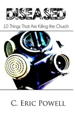 Cover of Diseased--10 Things That Are Killing the Church