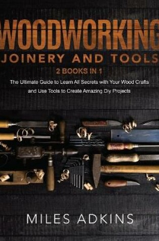 Cover of Woodworking Joinery and Tools (2 Books in 1)