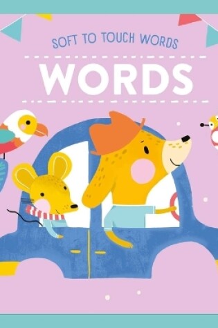 Cover of Soft to Touch Words Words