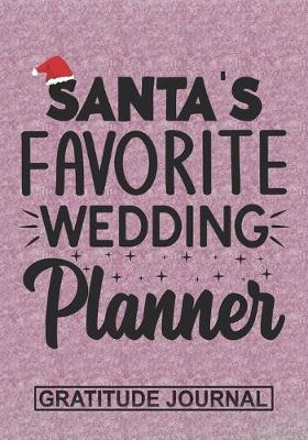 Book cover for Santa's Favorite Wedding Planner - Gratitude Journal