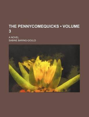 Book cover for The Pennycomequicks (Volume 3); A Novel