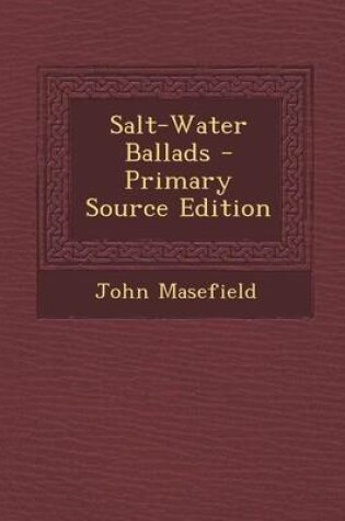 Cover of Salt-Water Ballads - Primary Source Edition