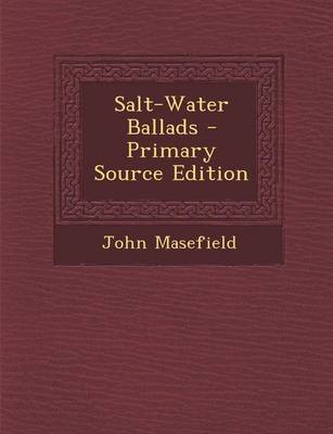 Book cover for Salt-Water Ballads - Primary Source Edition