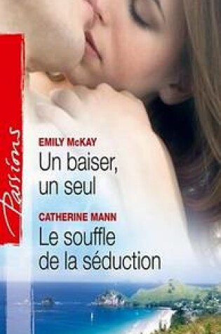 Cover of Un Baiser, Un Seul - Le Souffle de la Seduction