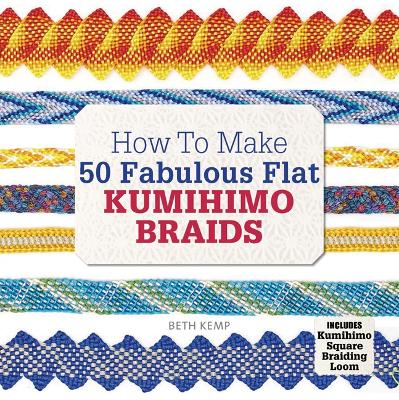 Book cover for How to Make 50 Fabulous Flat Kumihimo Braids