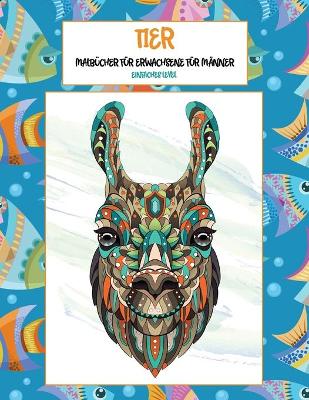 Cover of Malbucher fur Erwachsene fur Manner - Einfaches Level - Tier