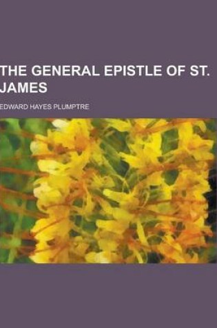 Cover of The General Epistle of St. James