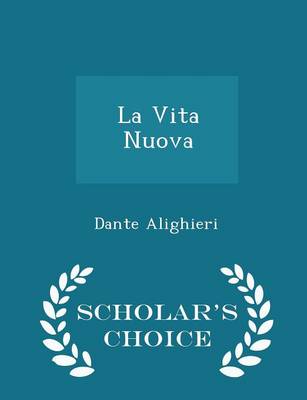 Book cover for La Vita Nuova - Scholar's Choice Edition