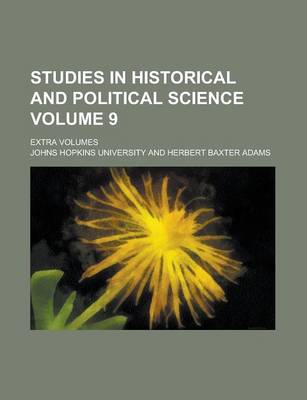 Book cover for Studies in Historical and Political Science; Extra Volumes Volume 9