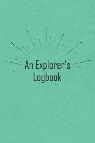 Cover of An Explorer's Logbook